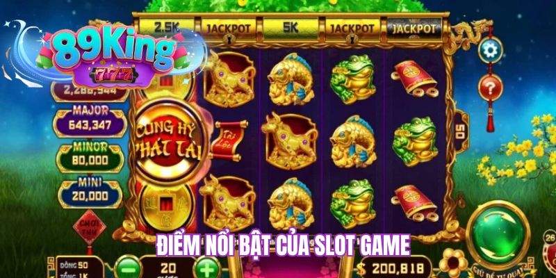 Điểm nổi bật của slot game