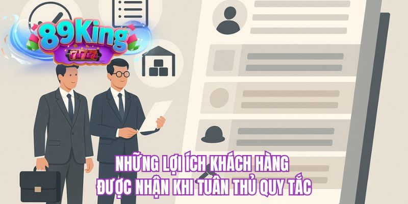 Những lợi ích khách hàng được nhận khi tuân thủ quy tắc