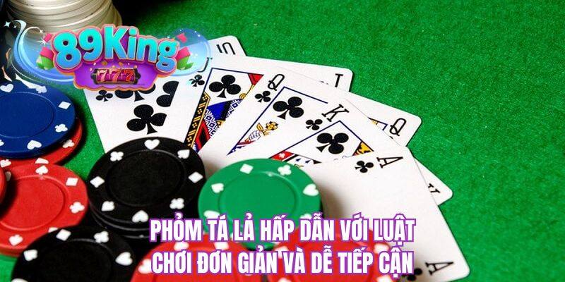 Phỏm Tá Lả hấp dẫn với luật chơi đơn giản và dễ tiếp cận