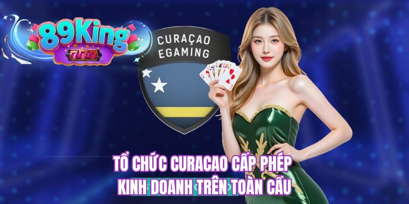 Tổ chức Curacao cấp phép kinh doanh trên toàn cầu