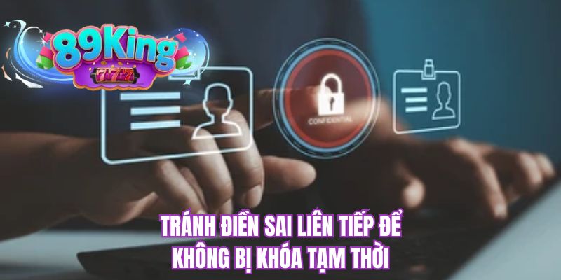 Tránh điền sai liên tiếp để không bị khóa tạm thời