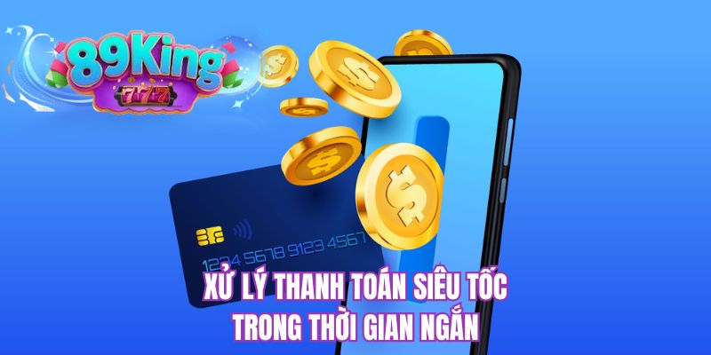 Xử lý thanh toán siêu tốc trong thời gian ngắn